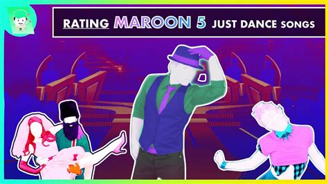 RATING MAROON 5 SONGS IN JUST DANCE YouTube