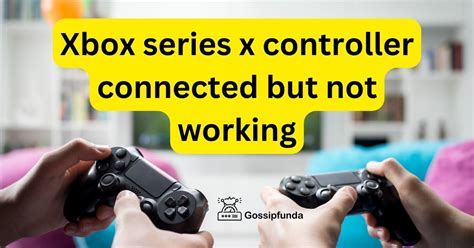 Xbox Series X Controller Connected But Not Working Gossipfunda