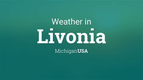 Weather for Livonia, Michigan, USA