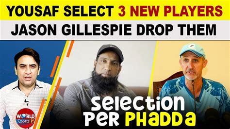 Yousaf Selected Players Gillespie Dropped Big Conflict Revealed In