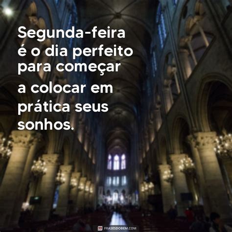 Comece Sua Semana Positividade Confira As Melhores Frases De Boa