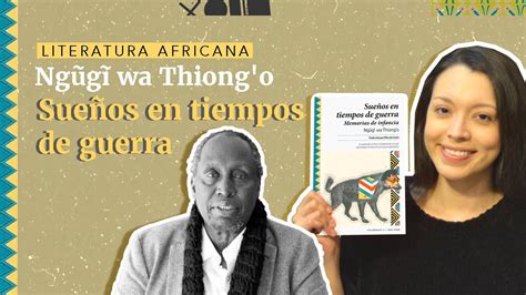 Rese A Sue Os En Tiempos De Guerra Ngugi Wa Thiong O Literatura