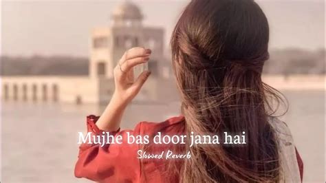 Mujhe Bas Door Jana Hai Tere Dil Se Nigaahon Se Rahat Fateh Ali New