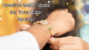 Creative Rakhi Ideas for Your Elder Brother