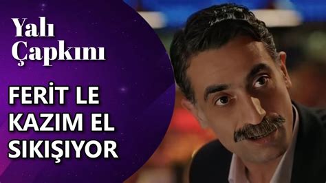 YALI ÇAPKINI 14 BÖLÜM FRAGMANI FERİT LE KAZIM EL SIKIŞIYOR ANLAŞMA