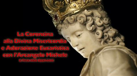 Coroncina Alla Divina Misericordia E Adorazione Eucaristica Con Michele