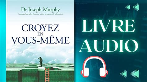 LIVRE AUDIO DR JOSEPH MURPHY CROYEZ EN VOUS MÊME LIVRE AUDIO