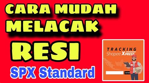 Cara Mudah Lacak Resi SPX Standard Terbaru 2024 Cek Resi Shopee