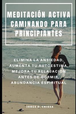 Meditaci N Activa Caminando Para Principiantes Elimina La Ansiedad