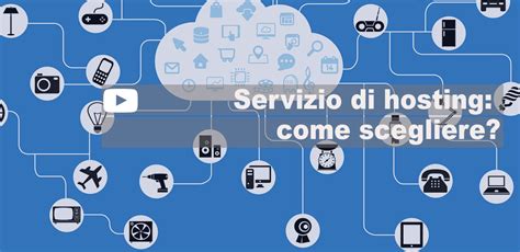 Servizio Di Hosting Video Pillola Come Scegliere