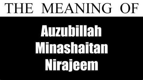 Auzubillah Minashaitan Nirajeem (Meaning of Arabic Phrase)