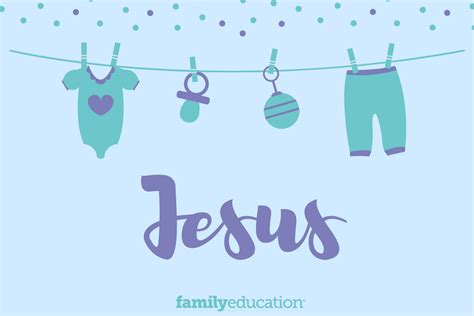 Jesus: Name Meaning, Origin, Popularity, & Inspiration - FamilyEducation