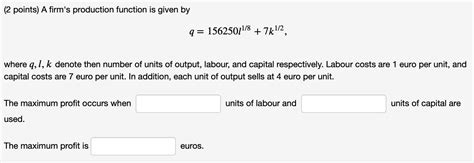 Solved 2 Points A Firms Production Function Is Given By