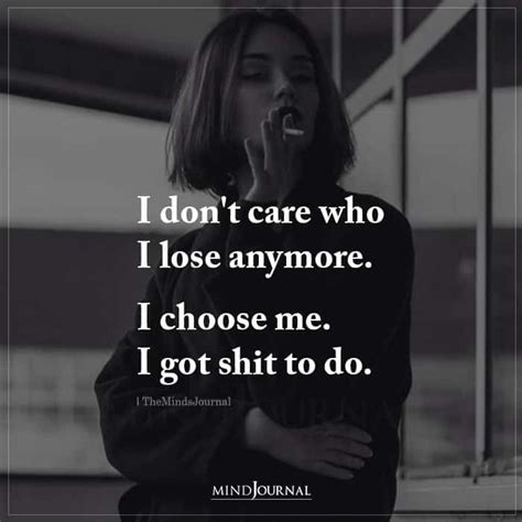 I Don T Care Who I Lose Anymore Artofit