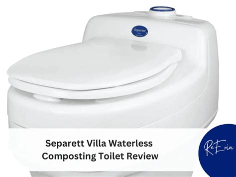 The Waterless Separett Villa Composting Toilet A Real Honest Review