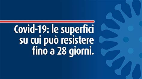 Covid Le Superfici Su Cui Pu Resistere Fino A Giorni Eurofin