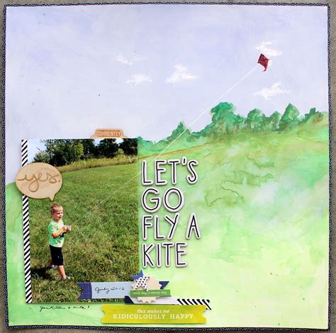 Lets Go Fly A Kite Go Fly A Kite Kite Scrapbook Inspiration