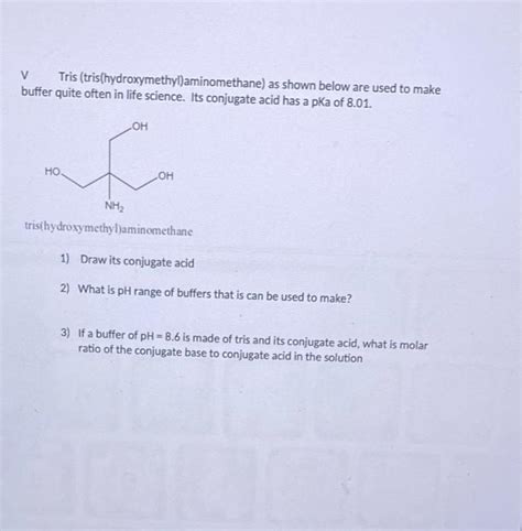 Solved V Tris Tris Hydroxymethyl Aminomethane As Shown Chegg