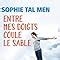 Amazon Fr Entre Mes Doigts Coule Le Sable Tal Men Sophie Livres