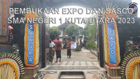 Pembukaan Expo Dan Sasco Rangkaian Hut Sman Kuta Utara Ke Tahun