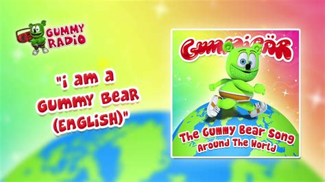 The Gummy Bear Song English I Am A Gummy Bear Audio Track Gummibär