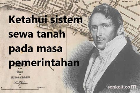 Ketahui Sistem Sewa Tanah Pada Masa Pemerintahan Senkeit