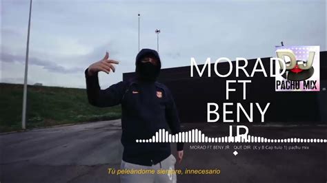 Morad Ft Beny Jr Que DirÁ K Y B Remix Pachu Mix Youtube