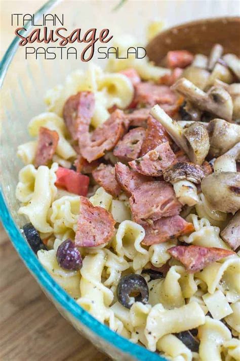 Italian Sausage Pasta Salad With Marinated Mushrooms And Olives Or