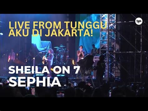 SHEILA ON 7 SEPHIA LIVE AT TUNGGU AKU DI JAKARTA LIVEPERFORMANCE