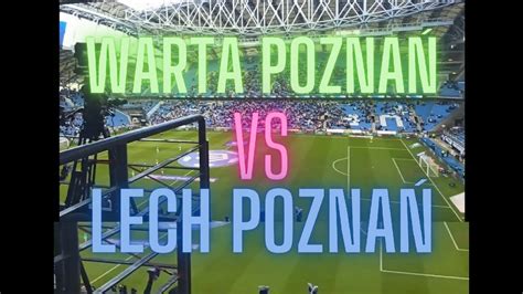 Warta Pozna Vs Lech Pozna Derby Poznania Warta W Roli Gospodarza