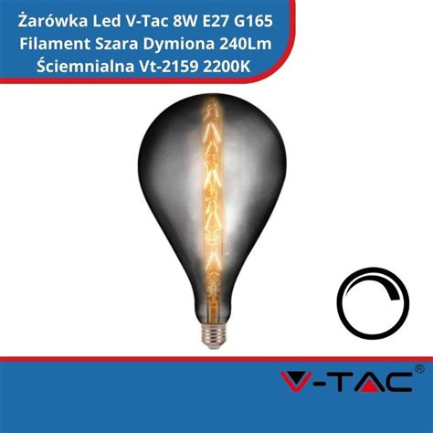 Ar Wka Led V Tac W E G Filament Szara Dymiona Ciemnialna Vt