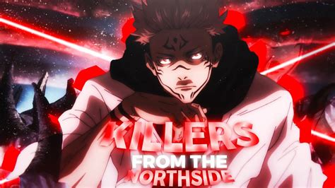 Sukuna Edit Killers From The Northside Jujutsu Kaisen Edit Amv