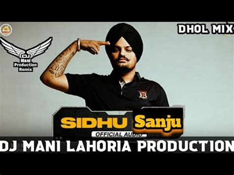 Sanju Dhol Remix Sidhu Moose Wala Lahoria Production New Punjabi