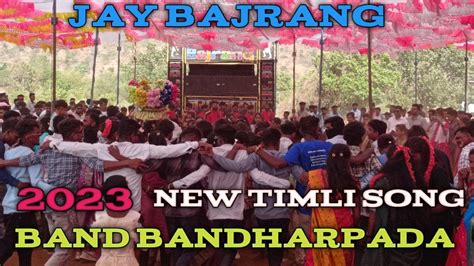 Jay Bajrang Band Bandharpada New Timli Song 2023 Jay Bajrang Band