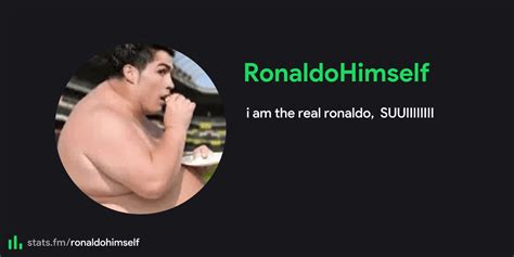 Ronaldohimself S Stats Streams And More Stats Fm