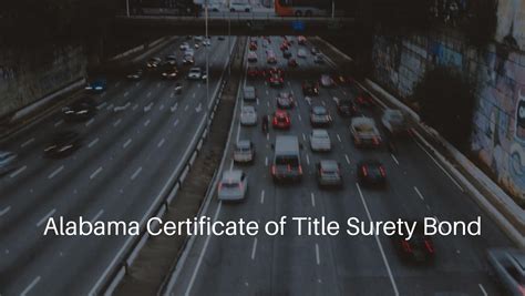 Navigating The Alabama Certificate Of Title Surety Bond A Comprehensive Guide For Vehicle