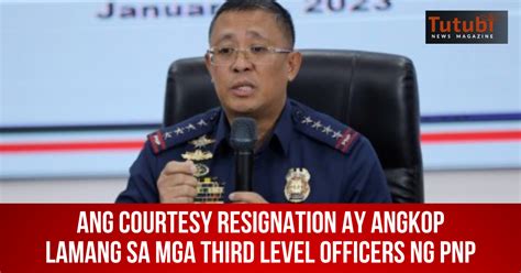 Ang Courtesy Resignation Ay Angkop Lamang Sa Mga Third Level Officers