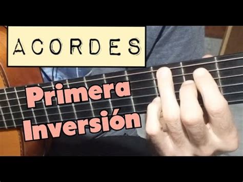 Como Hacer Acordes Con Primera Inversi N En La Guitarra Youtube