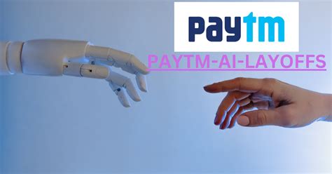 Paytm Ai Layoffs How Ai Is Reshaping India S Fintech Giant