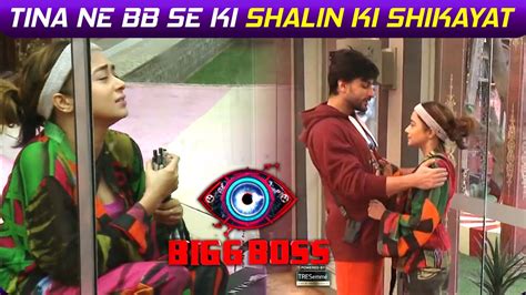 Bigg Boss Live Update Shalin Ne Kiya Tina Ki Care Tina Ne Bigg