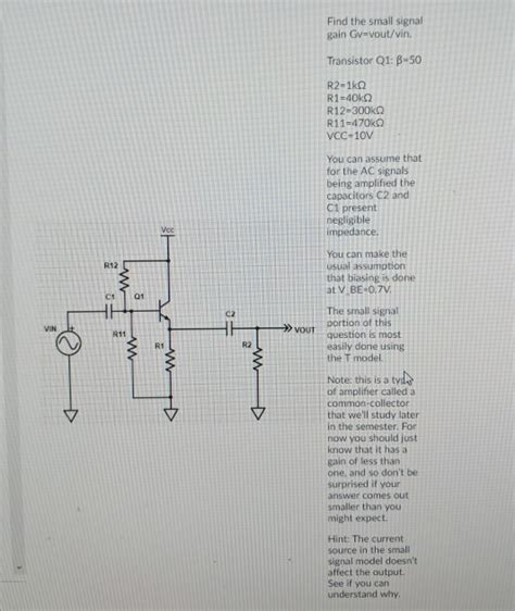 Solved Find The Small Signal Gain Gv Vout Vin Transistor Chegg