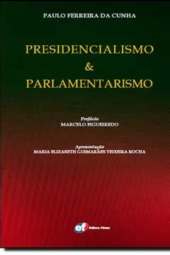 Presidencialismo Parlamentarismo PDF Paulo Ferreira Da Cunha