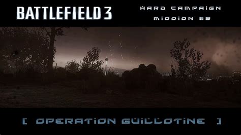 Battlefield 3 Mission 5 Operation Guillotine PC Hard Walkthrough