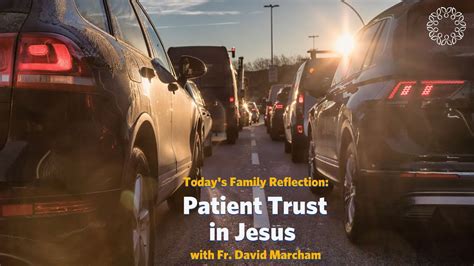 Patient Trust In Jesus Father David Marcham Youtube