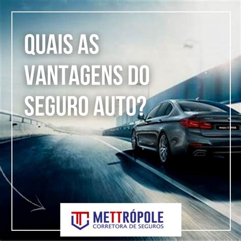 Quais as vantagens do Seguro Auto Um seguro de carro é uma proteção