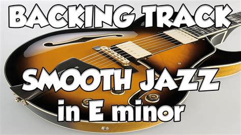 Smooth Jazz Guitar Backing Track Jam In Em YouTube