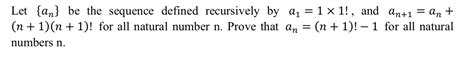 Solved Let A N Be The Sequence Defined Recursively By Chegg