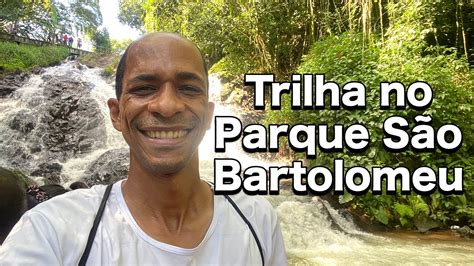 Parque S O Bartolomeu Em Dia De Trilha Coletiva Salvador Bahia Youtube