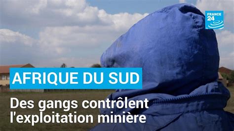 Afrique du Sud des gangs contrôlent l exploitation minière illégale