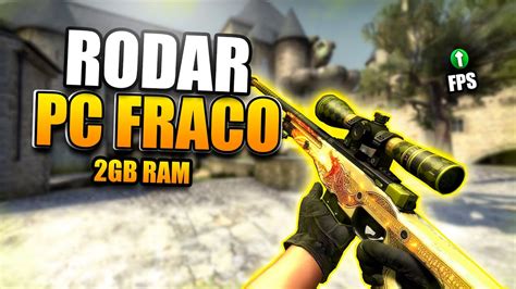 COMO RODAR CSGO EM PC FRACO AUMENTAR FPS NO CSGO YouTube